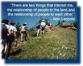 Aldo Leopold quote "There are two things that interest me, the relationship of people to the land and the relationship of people to each other."